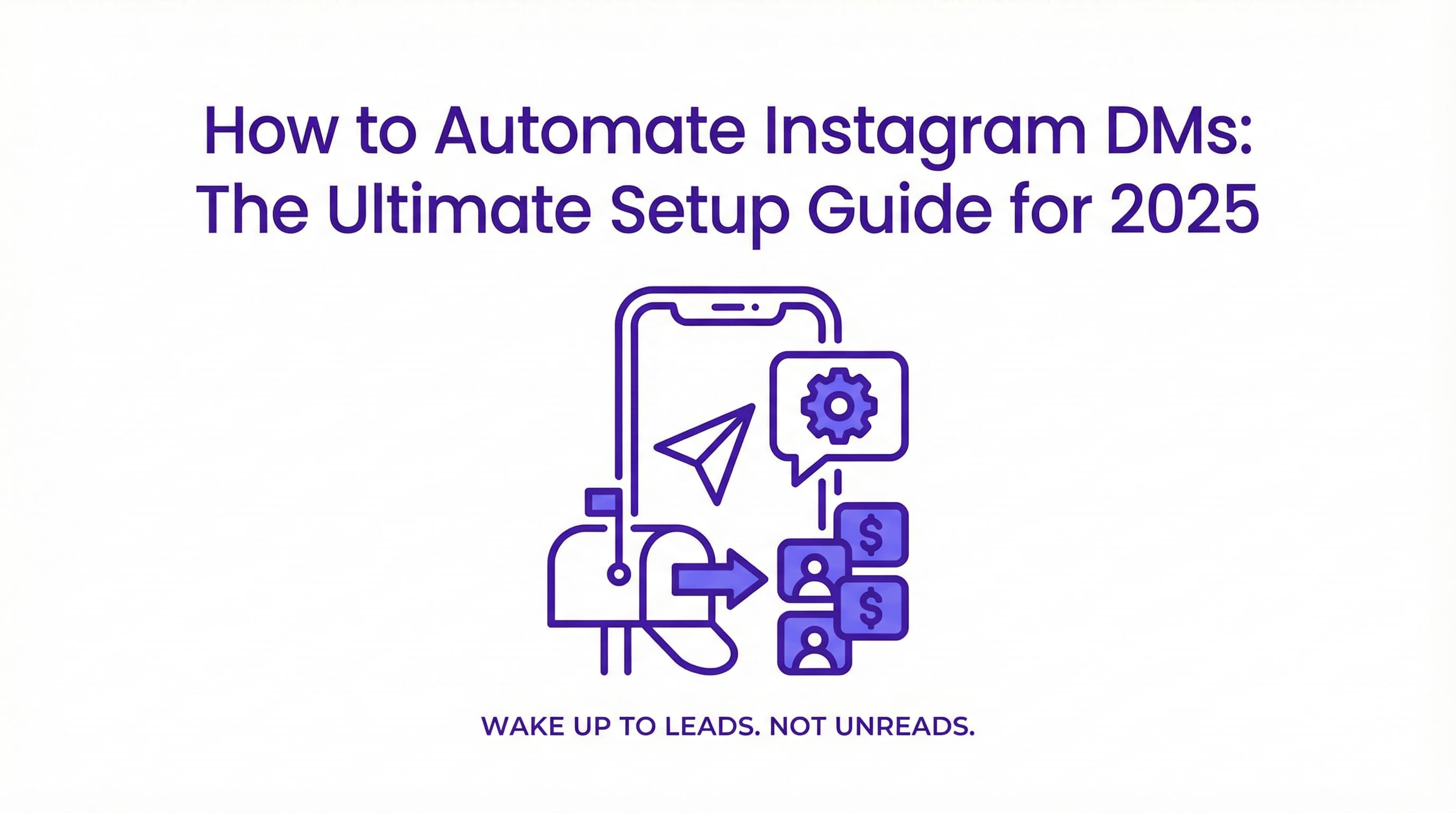 How to Automate Instagram DMs: The Ultimate Setup Guide for 2025