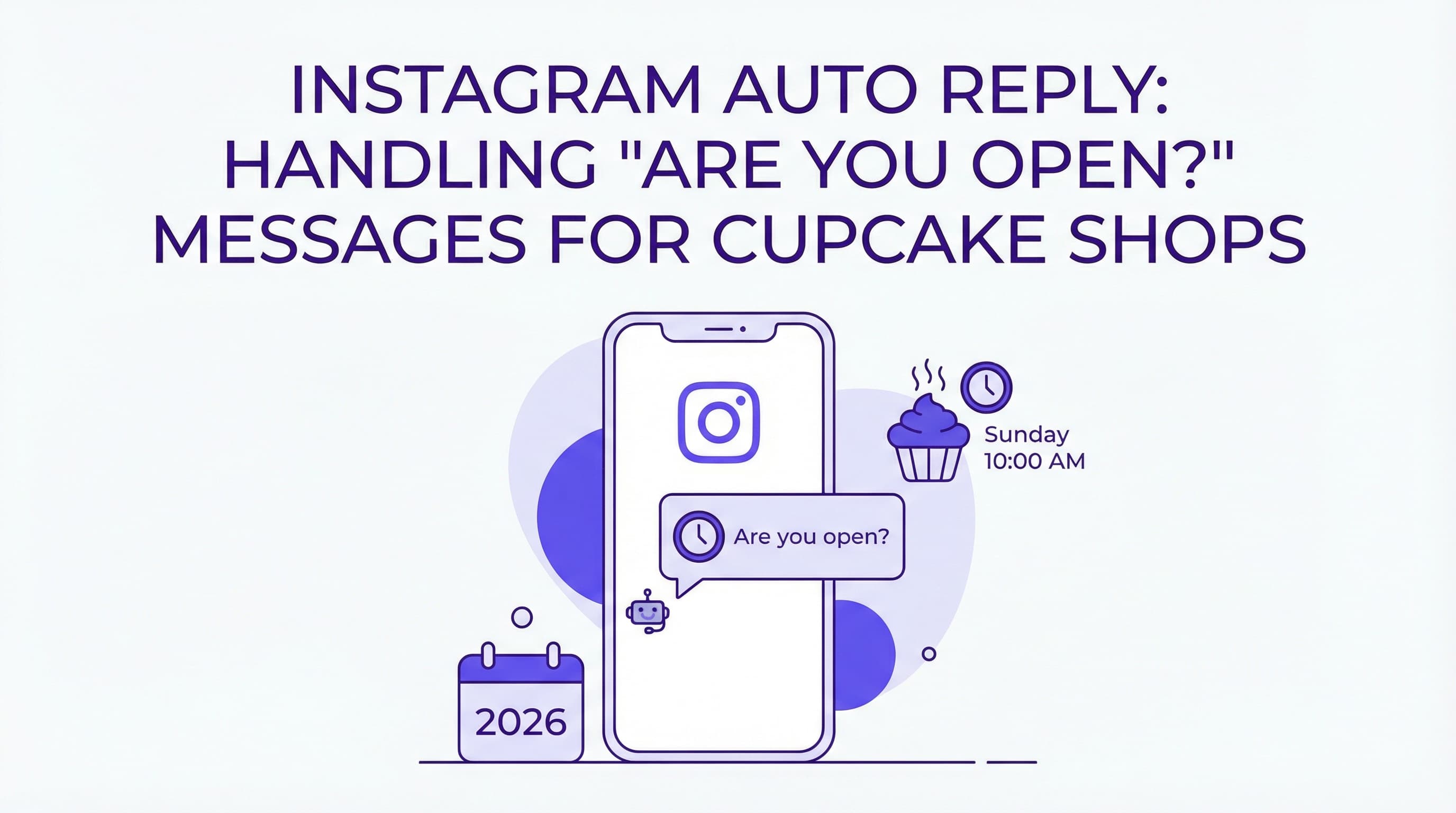 Instagram Auto Reply: Handling 'Are You Open?' Messages for Cupcake Shops